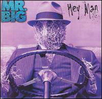 Mr. Big : Hey Man